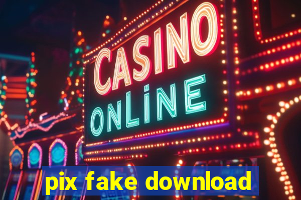 pix fake download